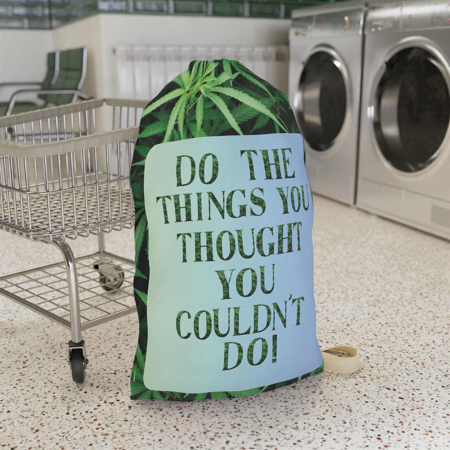 Do The Things You Thought You Couldn't Do Cannabis Laundry Bag