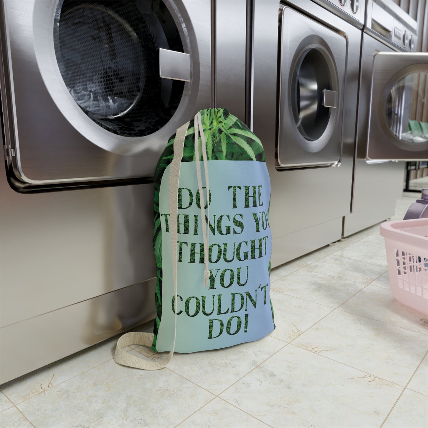 Do The Things You Thought You Couldn't Do Cannabis Laundry Bag