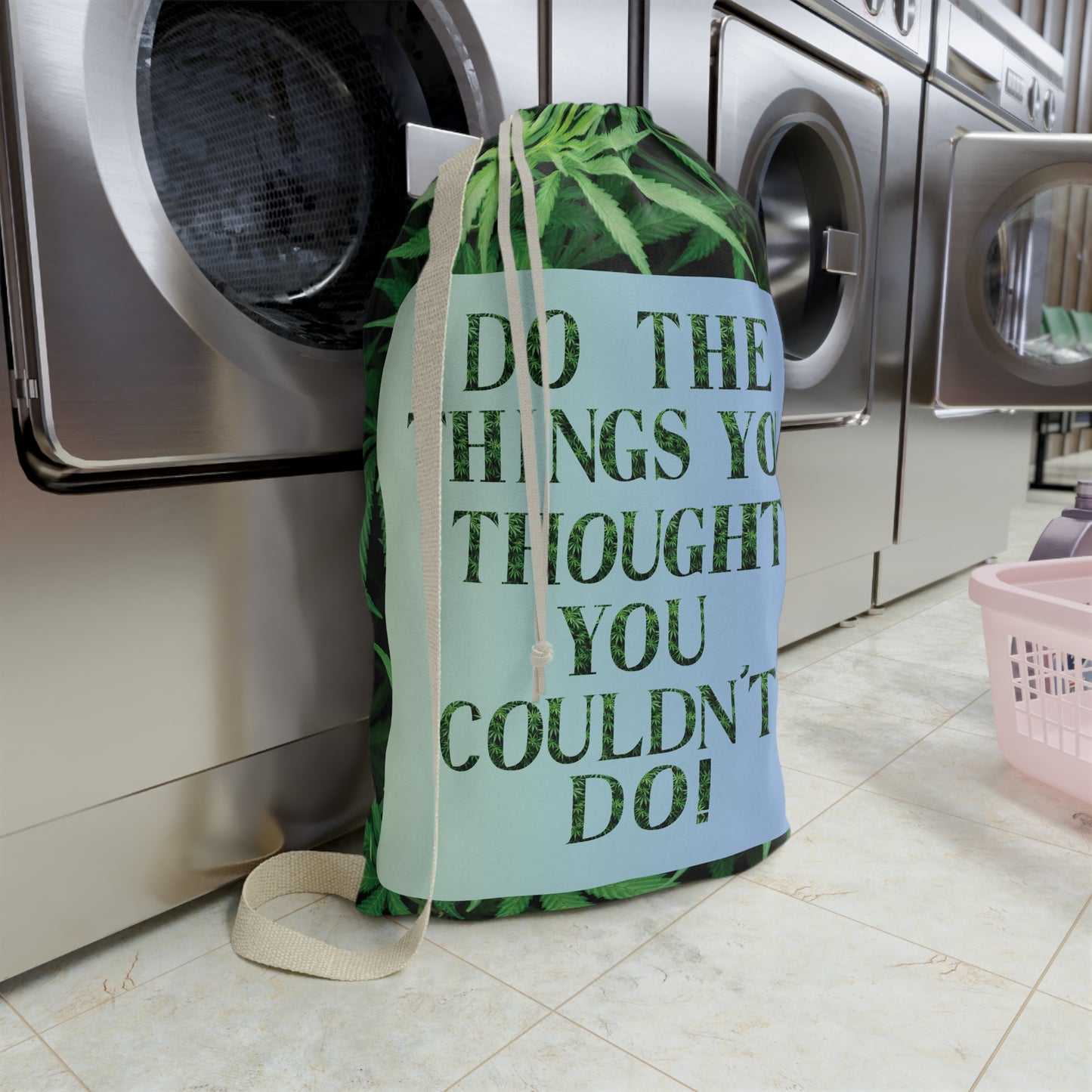 Do The Things You Thought You Couldn't Do Cannabis Laundry Bag