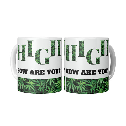 High How Are You Cannabis Inspired Mug