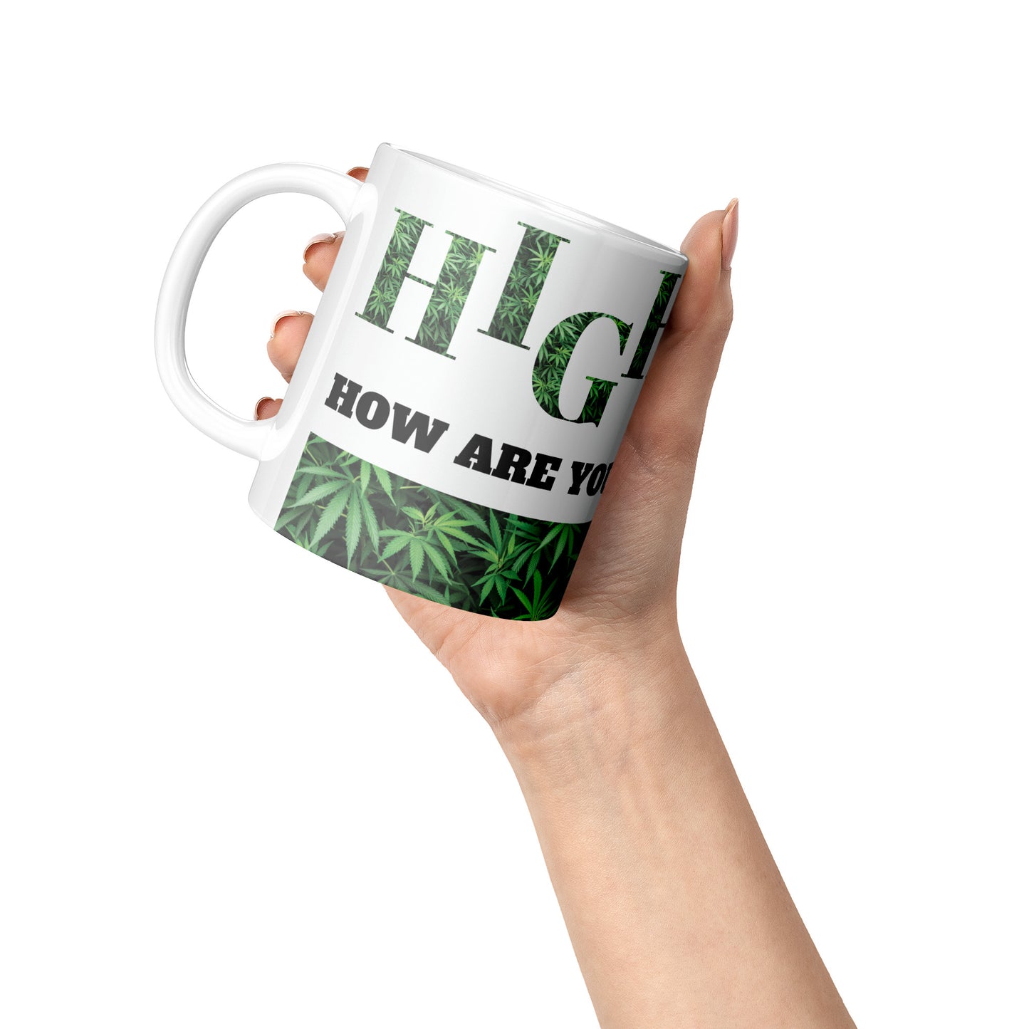 High How Are You Cannabis Inspired Mug