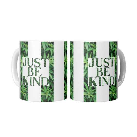 Just Be Kind Cannabis Mug