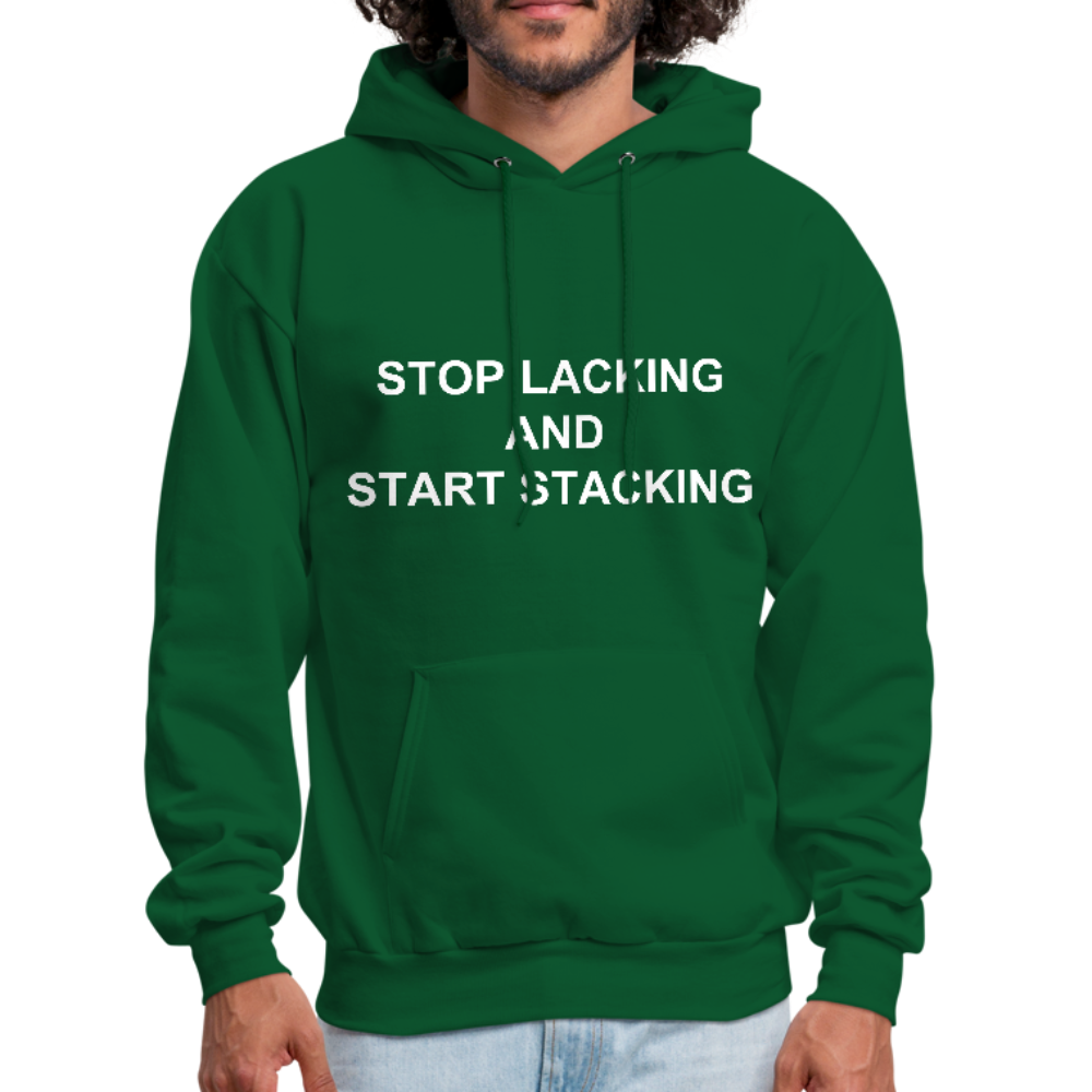 Stop Lacking And Start Stacking Money Men's Hoodie - forest green