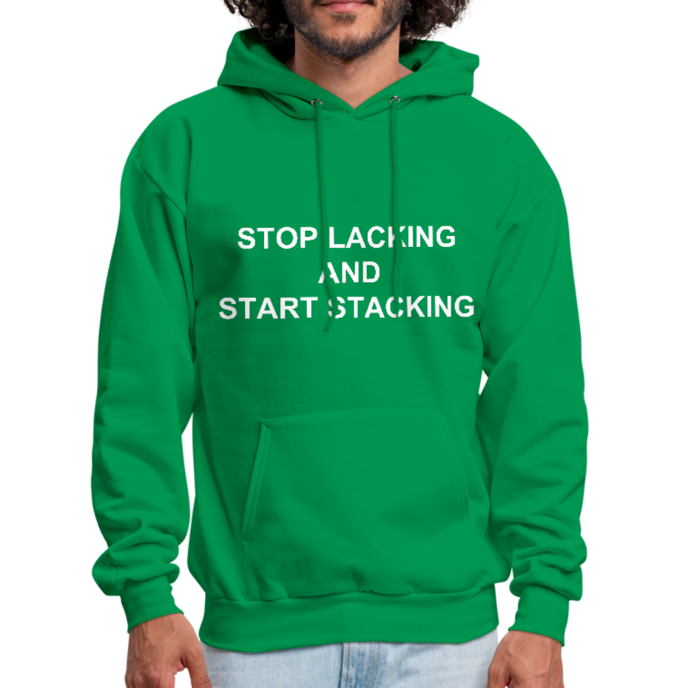 Stop Lacking And Start Stacking Money Men's Hoodie - kelly green