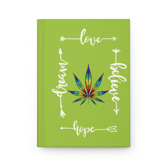 Love Believe Hope & Dream Cannabis Hardcover Journal