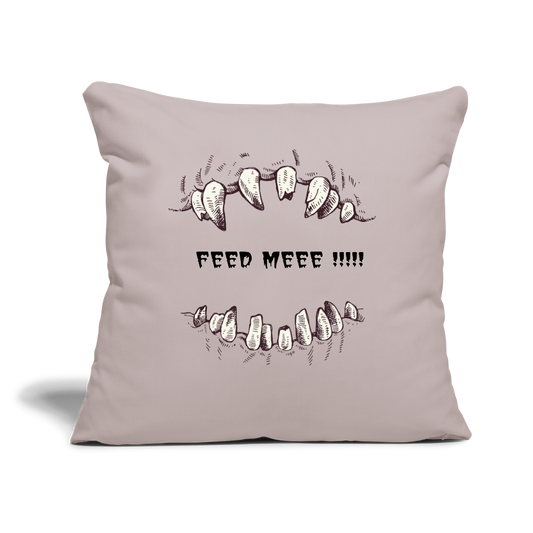 Feed Me Throw Pillow Cover 18” x 18” - light taupe